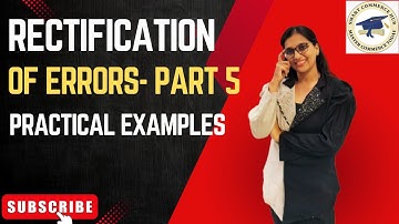 RECTIFICATION OF ERRORS PART 5