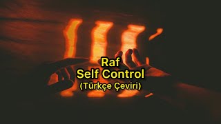 Raf - Self Control (Türkçe Çeviri) Resimi