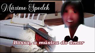 Máximo Spodek, Bossa, a música do amor , Romantic and Relaxing Brazilian Piano Music, Instrumental by Maximo Spodek 459 views 10 days ago 8 minutes, 53 seconds