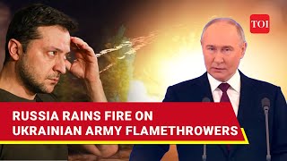 Russian Flamethrowers Rain Fire On Ukrainian Forces; Kyiv's Aircraft 'Shot Down' | Watch