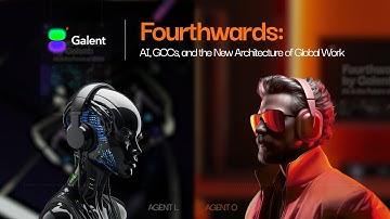 Fourthwards: AI, GCCs, and the New Architecture of Global Work