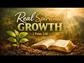 03/01/26 "Real Spiritual Growth.” Apostle John A. Bennett Sr.