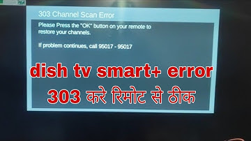 Dish tv 303 Channel Scan Error / How to Dish TV 303/ 100% Solve video remote se kaise thik karen