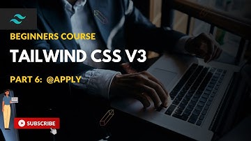 Tailwind CSS Beginner Course: PART 6 : @APPLY