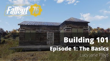 Fallout 76 Building 101 - Episode 1 - the basics
