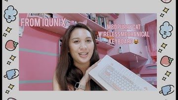IQUNIX M80 PURRY CAT WIRELESS MECHANICAL KEYBOARD (84 keys) my new adorable cute keyboard ♥️♥️♥️