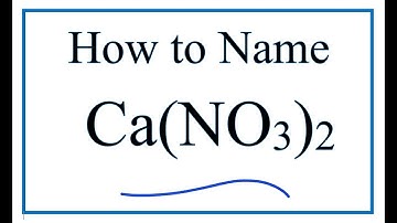 Writing the Name for Ca(NO3)2 and Lewis Structure
