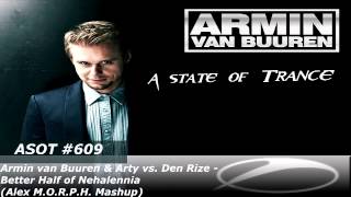 Armin van Buuren & Arty vs Den Rize - Better Half of Nehalennia (Alex M.O.R.P.H. Mashup)