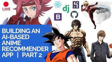 Building a Full Stack ANIME Recommender App | React + Django | Deployment on Heroku [PART 2]