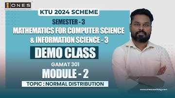 S3 KTU 2024 SCHEME | MATHEMATICS FOR COMPUTER & INFORMATION SCIENCE 3 | MOD 2 | NORMAL DISTRIBUTION