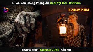 Bí Ẩn Căn Phòng Phong Ấn Quái Vật Hơn 400 Năm - Review Phim Baghead Full