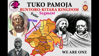 Tuko Pamoja: Bunyoro-Kitara Kingdom Segment, Trailer 1