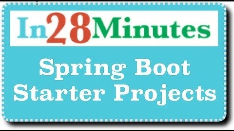 Spring Boot Starter Projects And Spring Boot Starter Web