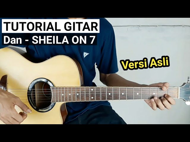 Tutorial Gitar Dan - SHEILA ON 7 (Versi Asli) class=