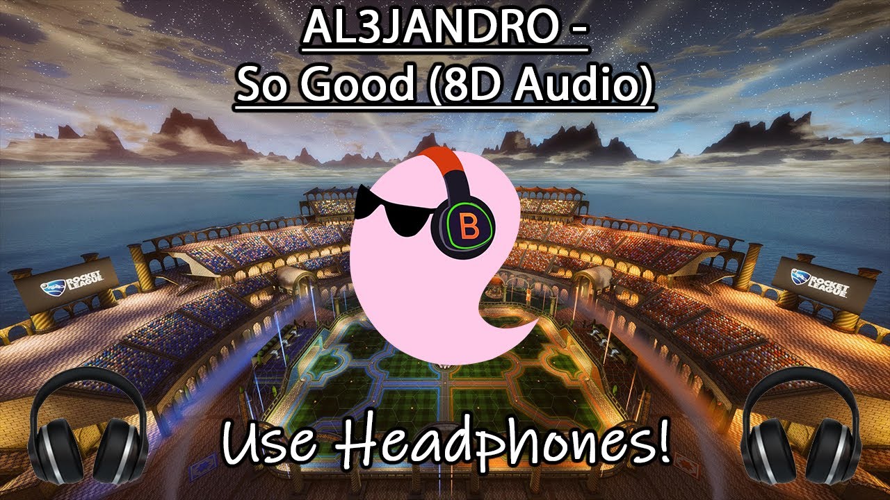 AL3JANDRO - So Good (8D Audio 🎧)