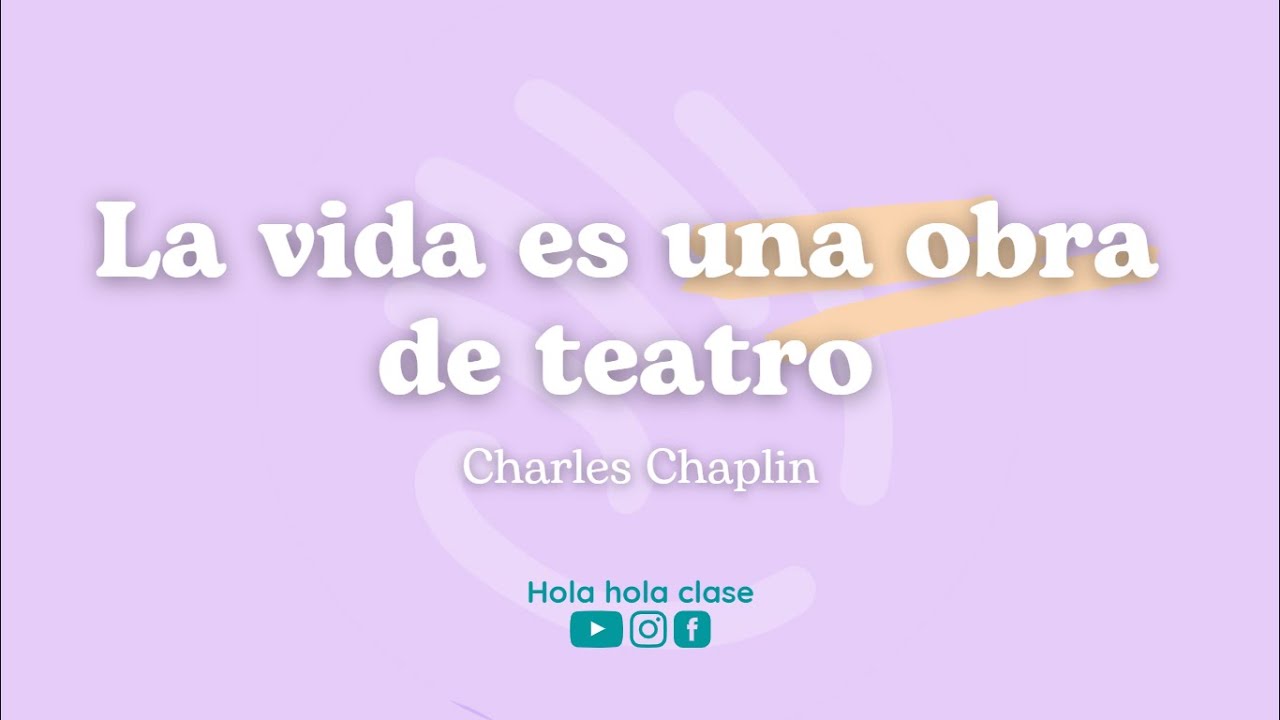 La vida es una obra de teatro. Charles Chaplin - YouTube