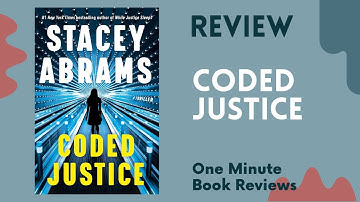 Coded Justice: A Thriller (Avery Keene Book 3) by Stacey Abrams One Minute Book Review