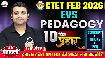 CTET FEB 2026 | EVS Pedagogy | 10 दिन प्रहार 🚀 | Concept + PYQs + Tricks | By Rajat Sir