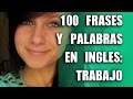 100 Palabras y Frases en Inglés: Trabajo y Negocios- Inglés Básico e Intermedio - Business English