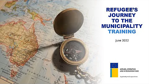 Refugee's Journey to the Municipality – Training recording