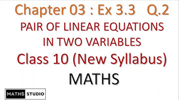 Chapter 3:Linear Equations in two variables Maths Class 10 | CBSE Exercise 3.3 Question 2 Q2 | NCERT