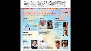 V Congreso Internacional Hispanidad Cartagena 2025 - Miércoles, 8 De Octubre