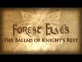 Forest Elves The Ballad Of Knight S Rest Original Song Forest Elves The Ballad Of Knight S Rest Original Song