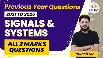GATE 2021–2025 Signals & Systems PYQs (ECE/EE) (2 Marks Question) | LIVE Problem Solving & Concepts