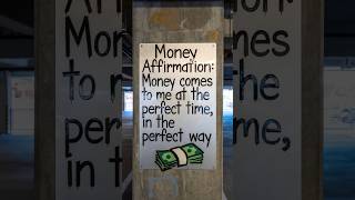 Money Affirmation: Money comes to me at the perfect time, in the perfect way