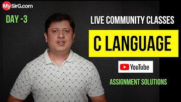 C Language | Assignment Solution Day-3 | Community Classes | LIVE | MySirG
