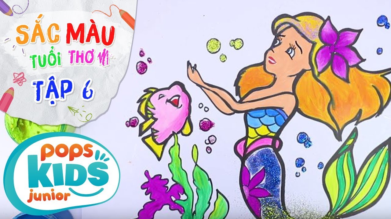 Sắc Màu Tuổi Thơ - Tập 6 - Bé Tập Vẽ Nàng Tiên Cá | How To Draw A Mermaid Beautiful For Kids