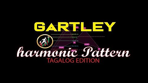 HARMONIC GARTLEY PATTERN MADE EASY -TAGALOG VERSION