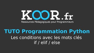 TUTO Python : Les conditions avec les mots clés if / elif / else
