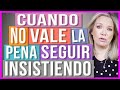 ¿Hasta Cuándo Insistir en una Relación? | ¿Vale la Pena Insistir por Amor?