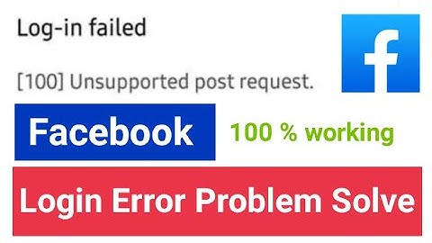 Facebook Login Problem solved | Facebook Login Failed | Login failed 100 unsupported post request