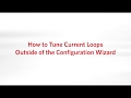 How to Tune Current Loops Outside of the Configuration Wizard