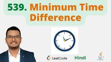 539. Minimum Time Difference || Java || Leetcode || Hindi