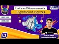 Sankalp: Units and Measurements L-2 | Significant Figures | NEET Toppers | Gaurav Gupta