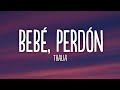 Thalia - Bebé, Perdón (Letra/Lyrics)