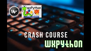 WXPython Crash Course : making Guis in python (En.)