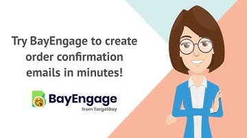Importance of Order Confirmation Emails | Create one in 5 minutes! #BayEngage #TargetBay