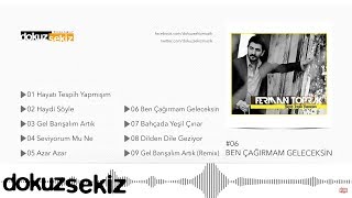 Ferman Toprak - Ben Çağırmam Geleceksin (Official Audio)