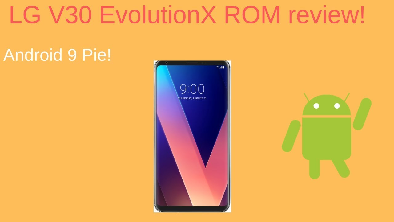 EvolutionX [Android Pie 9.0] for LG V30 Review