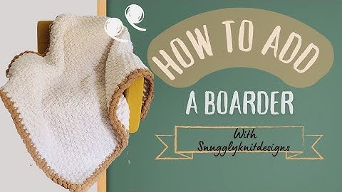 How To Add and Finish A Boarder onto A Chunky Knit Blanket | Easy DIY Tutorial