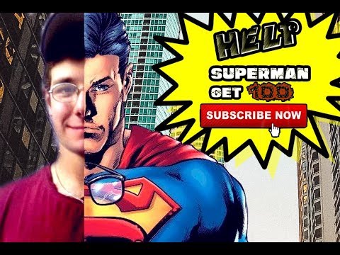 Help Get Superman His First 100 Subscribers!