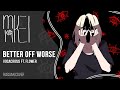【m19 [kei]】 VocaCircus ft. flower - Better Off Worse 【rus】
