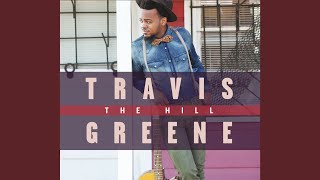 Video thumbnail of "Travis Greene - The Hill"