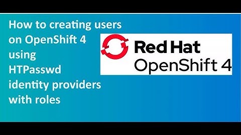 How to manage Openshift user credentials using the HTPasswd-PART1