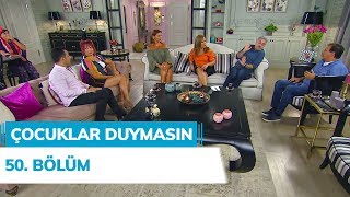 Çocuklar Duymasın 50. Bölüm