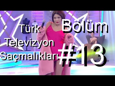 Türk Televizyon Saçmalıkları Bölüm #13